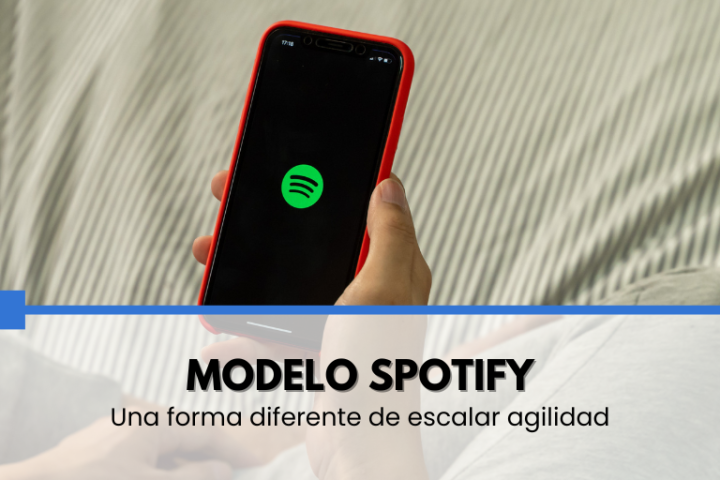 Modelo Spotify: otra forma de escalar agilidad