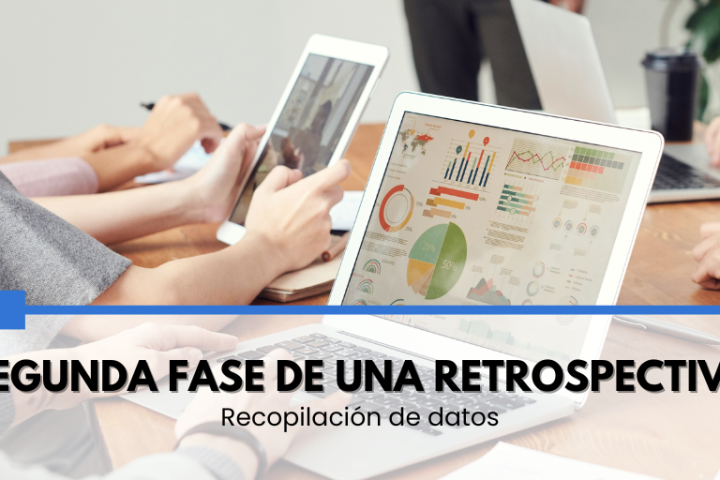 Segunda fase de una retrospectiva: análisis de datos