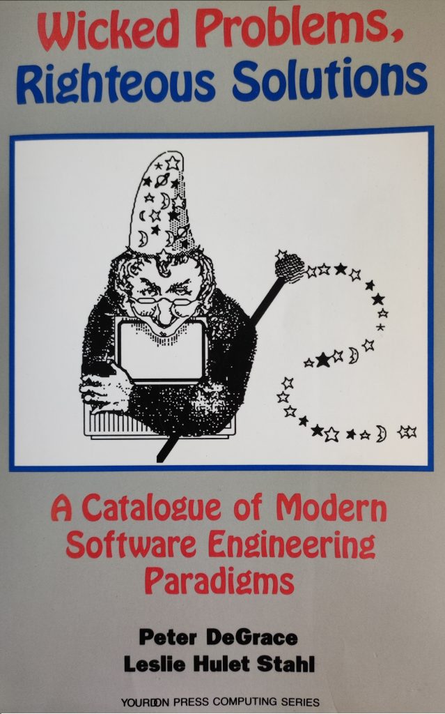 Wicked Problems, Righteous Solutions. Un libro sobre los nuevos paradigmas en la ingeniería de software y, quizás, el libro que marca el origen de scrum. 