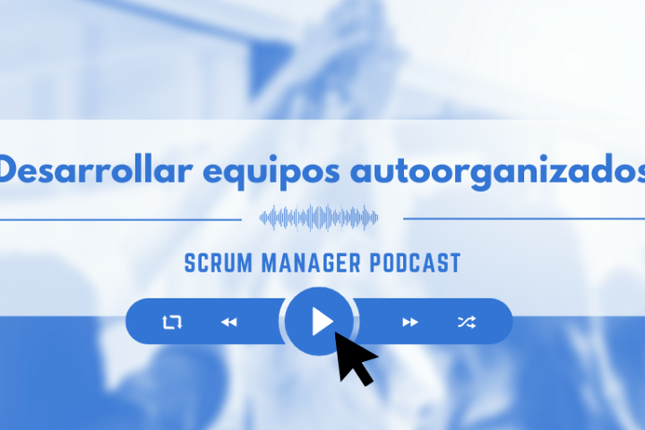 Las 5 claves para desarrollar equipos autoorganizados