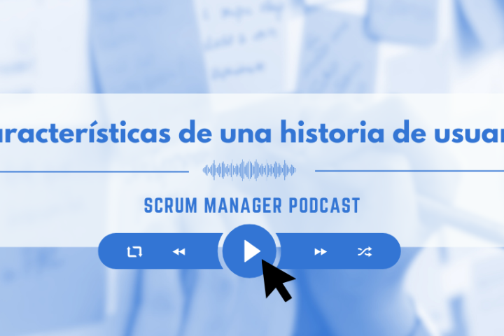 5 características de una buena historia de usuario