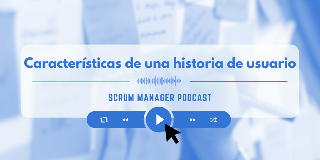 5 características de una buena historia de usuario
